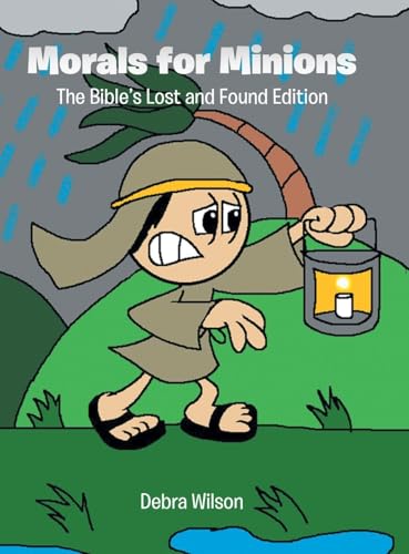 Morals for Minions: The Bible's Lost and Found Edition von Christian Faith Publishing