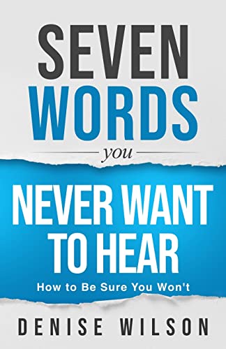 Seven Words You Never Want to Hear: How to Be Sure You Won't von Redemption Press