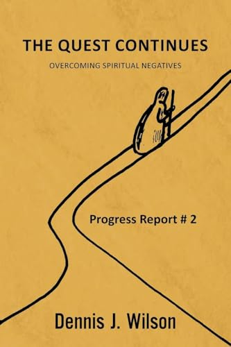 The Quest Continues: Overcoming Spiritual Negatives von Xlibris US