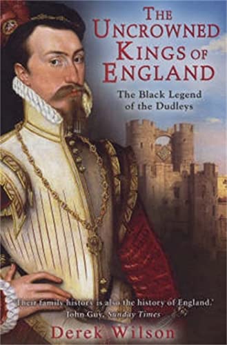 The Uncrowned Kings of England: The Black Legend of the Dudleys von Robinson