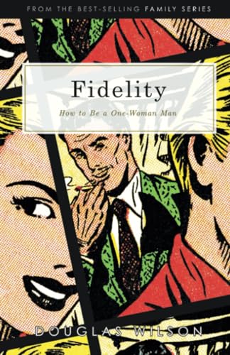 Fidelity: How to Be a One-Woman Man: How to Be a One-Woman Man (Family) von Canon Press