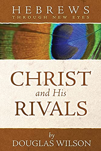Christ and His Rivals: Hebrews Through New Eyes (Through New Eyes Bible Commentary) von Athanasius Press