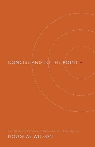 Concise and to the Point: A Collection of Theses, Statements, and Catechisms von Independently published