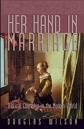 Her Hand in Marriage: Biblical Courtship in the Modern World (Family)