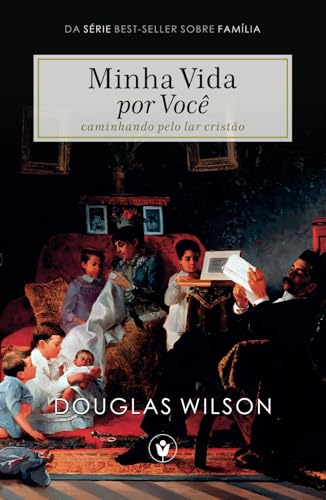 Minha Vida por Você: Caminhando pelo lar cristão (Família) von Independently published