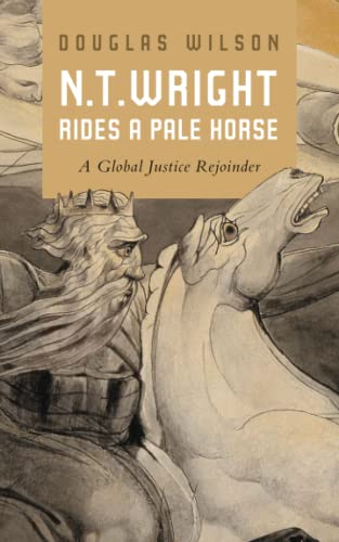 N.T. Wright Rides a Pale Horse: A Global Justice Rejoinder von Independently published