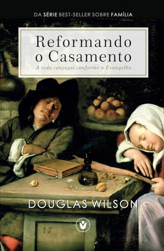 Reformando o Casamento: A vida conjugal conforme o Evangelho (Família) von Independently published