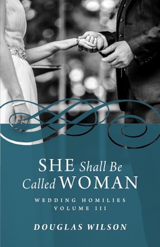 She Shall Be Called Woman: Wedding Homilies, Volume III von Independently published