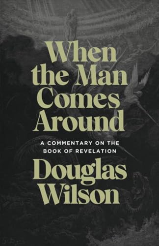 When the Man Comes Around: A Commentary on the Book of Revelation