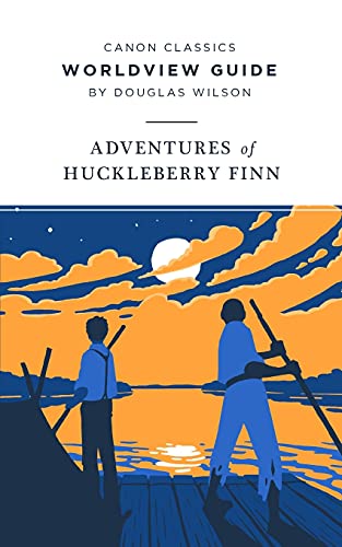 Worldview Guide: Adventures of Huckleberry Finn (Canon Classics Literature Series) von Canon Press