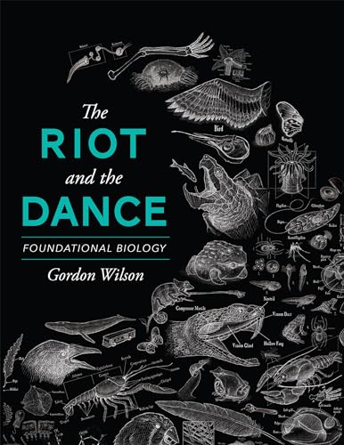 The Riot and the Dance: Foundational Biology: Foundational Biology