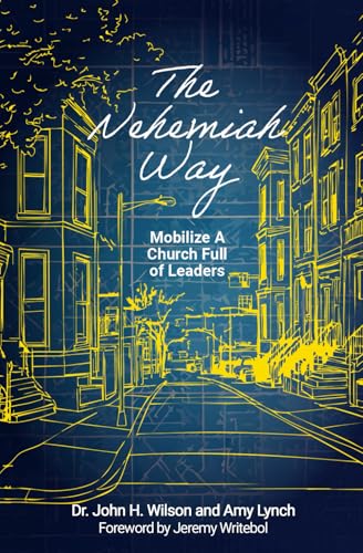 The Nehemiah Way: Mobilize a Church Full of Leaders von GCD Books