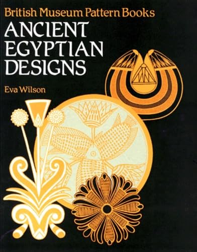 Ancient Egyptian Designs(Pattern Books) (British Museum pattern books, 3)