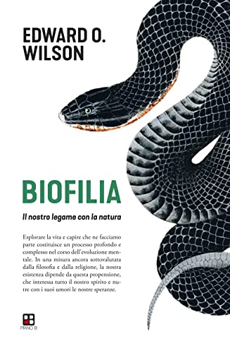 Biofilia. Il nostro legame con la natura Biofilia. Il nostro legame con la natura von Piano B