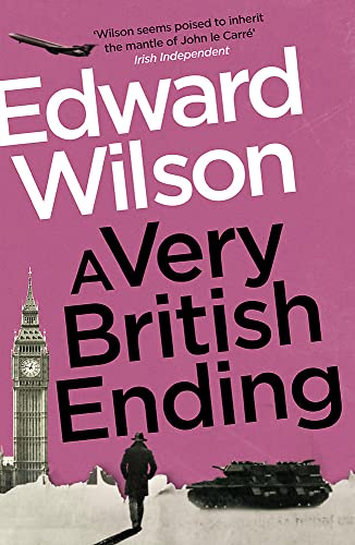 A Very British Ending: A gripping espionage thriller by a former special forces officer (William Catesby)