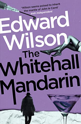 The Whitehall Mandarin: A gripping Cold War espionage thriller by a former special forces officer (William Catesby)