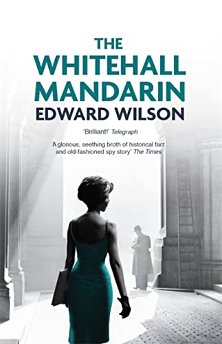 The Whitehall Mandarin: A gripping Cold War espionage thriller by a former special forces officer (William Catesby)