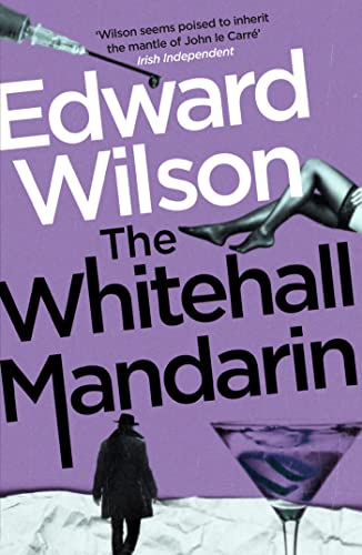 The Whitehall Mandarin: A gripping Cold War espionage thriller by a former special forces officer (William Catesby) von Arcadia Books
