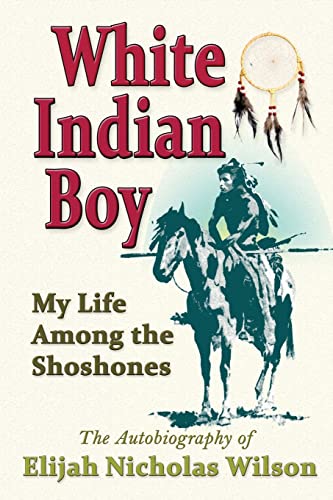 White Indian Boy: My Life Among The Shoshones von Piccadilly Books