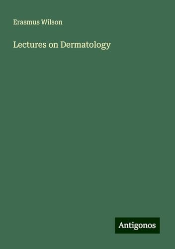 Lectures on Dermatology von Antigonos Verlag