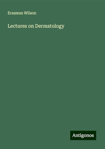 Lectures on Dermatology von Antigonos Verlag