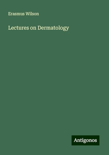 Lectures on Dermatology von Antigonos Verlag