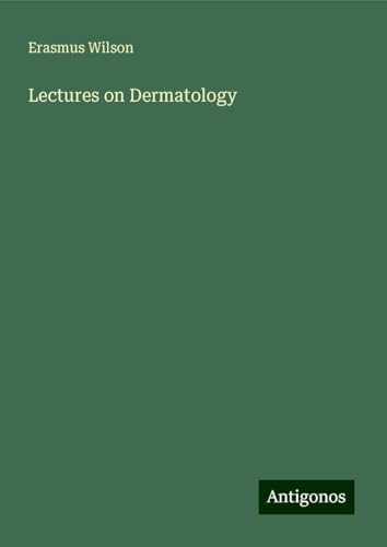 Lectures on Dermatology von Antigonos Verlag
