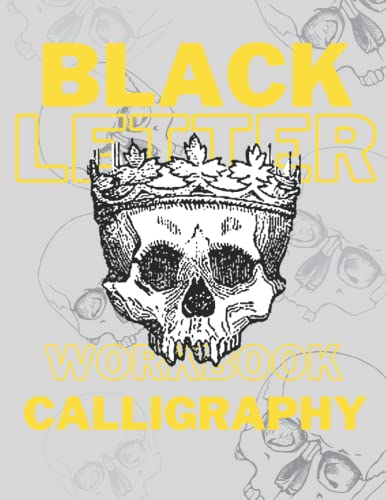 Black Letter Workbook Calligraphy: Gothic and Old English Handwriting Practice Book for Beginner | 8.5 x 11 in | (Learn Typography) (GOTHIC/BLACKLETTER/OLD ENGLISH CALLIGRAPHY HANDLETTERING)