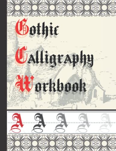 Gothic Calligraphy Workbook A: Black Letter and Old English Handwriting Practice Book for Beginner | 8.5 x 11 in | (Learn Typography) (GOTHIC/BLACKLETTER/OLD ENGLISH CALLIGRAPHY HANDLETTERING)