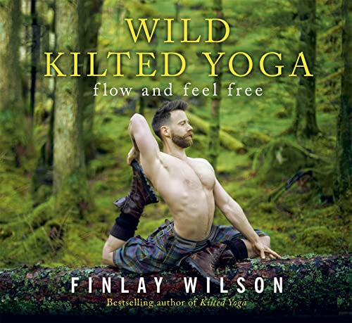 Wild Kilted Yoga: Flow and Feel Free von Mobius