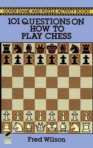101 Questions on How to Play Chess: 101 Questions and Answers (Dover Chess)
