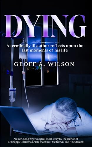 Dying: A terminally ill author reflects upon the last moments of his life von Nielsen