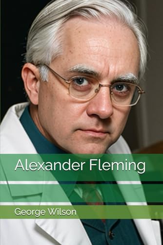 Alexander Fleming Alexander Fleming von Independently published