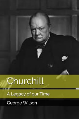 Churchill: A Legacy of our Time Churchill: A Legacy of our Time von Independently published