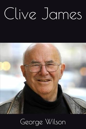 Clive James Clive James von Independently published