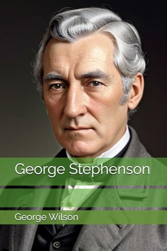 George Stephenson George Stephenson von Independently published