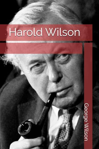 Harold Wilson Harold Wilson von Independently published