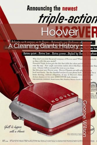 Hoover: A Cleaning Giants History Hoover: A Cleaning Giants History von Independently published