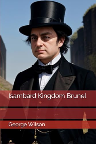Isambard Kingdom Brunel Isambard Kingdom Brunel von Independently published