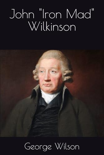John "Iron Mad" Wilkinson John "Iron Mad" Wilkinson von Independently published