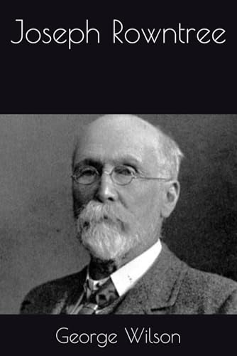Joseph Rowntree Joseph Rowntree von Independently published