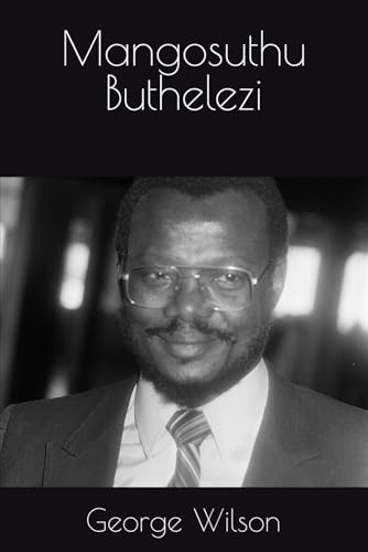 Mangosuthu Buthelezi Mangosuthu Buthelezi von Independently published