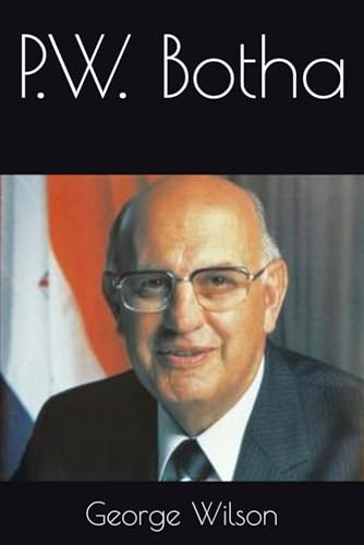 P.W. Botha P.W. Botha von Independently published