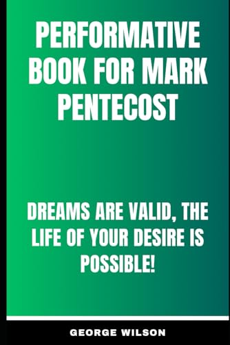 Performative Book for Mark Pentecost: Dreams are valid, the life of your desire is possible! Performative Book for Mark Pentecost: Dreams are valid, the life of your desire is possible! von Independently published