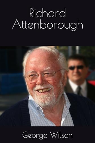 Richard Attenborough Richard Attenborough von Independently published