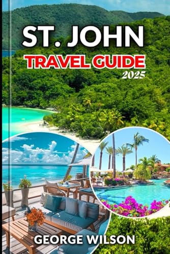 St John Travel Guide 2025: Experience St. John’s Magic with Breathtaking Sunsets, Top Attractions and Relaxing Retreats St John Travel Guide 2025: Experience St. John’s Magic with Breathtaking Sunsets, Top Attractions and Relaxing Retreats von Independently published