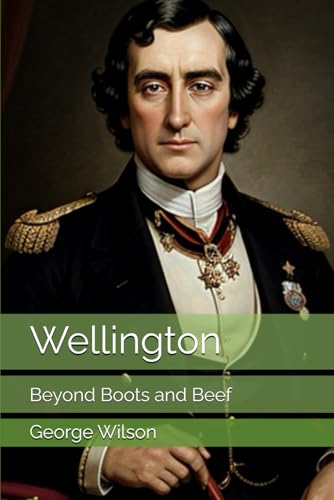 Wellington: Beyond Boots and Beef Wellington: Beyond Boots and Beef von Independently published