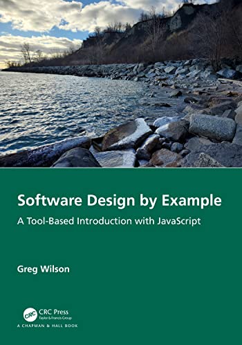Software Design by Example: A Tool-Based Introduction With Javascript von Chapman and Hall/CRC