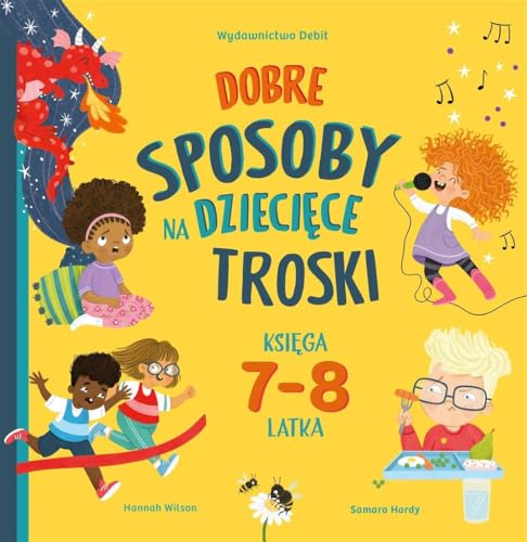 Dobre sposoby na dziecięce troski Księga 7-i 8-latka von Debit
