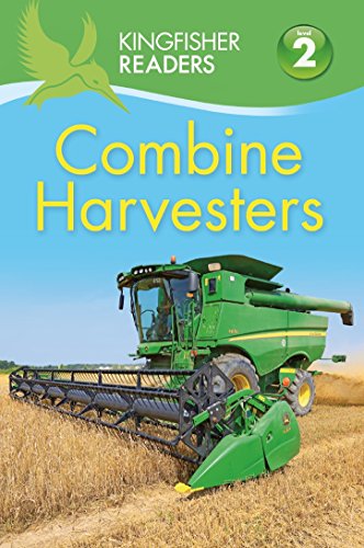 Kingfisher Readers: Combine Harvesters (Level 2 Beginning to Read Alone) (Kingfisher Readers, 20)